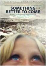 Человек живет для лучшего / Something Better To Come (2014)