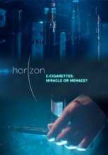 BBC. Horizon. Электронные сигареты: чудо или угроза? / Horizon. E-Cigarettes: Miracle or Menace? (2016)