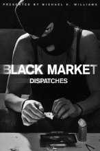 Черный рынок. Репортажи 1 Сезон / Black Market. Dispatches (2016)