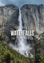 Самые красивые и удивительные водопады мира / The Most Beautiful and Amazing Waterfalls in the World (2016)