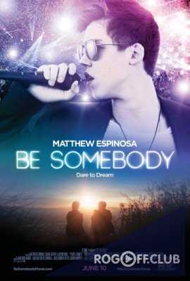 Под Личиной / Be Somebody (2016)