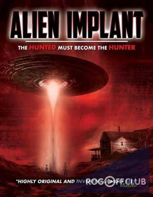 Инопланетный имплантат / Alien Implant: The Hunted Must Become the Hunter (2017)